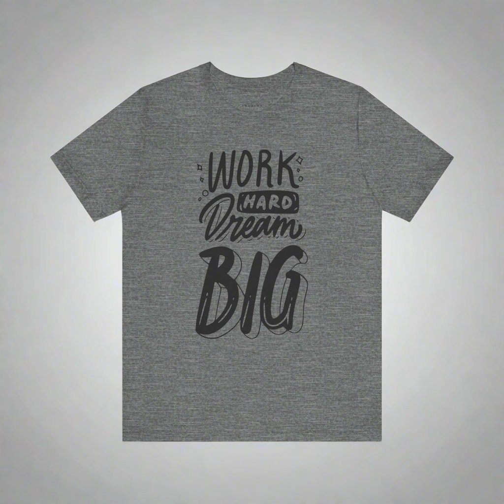 Work Hard Dream Big T-shirt