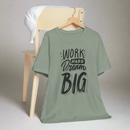 Work Hard Dream Big T-shirt