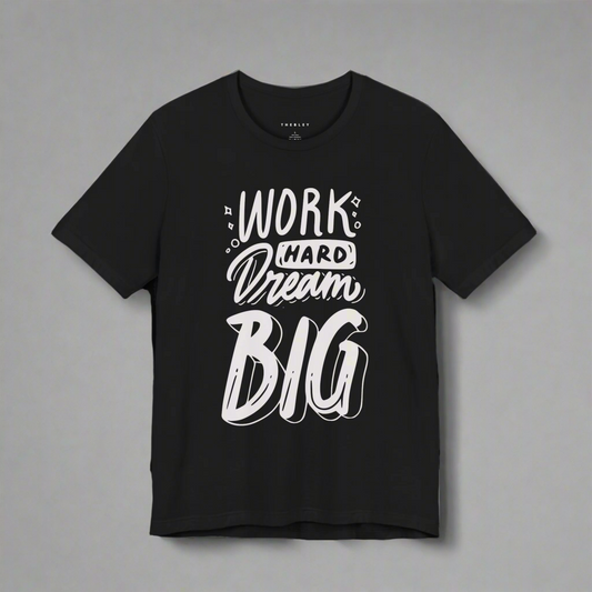 Work Hard Dream Big T-shirt