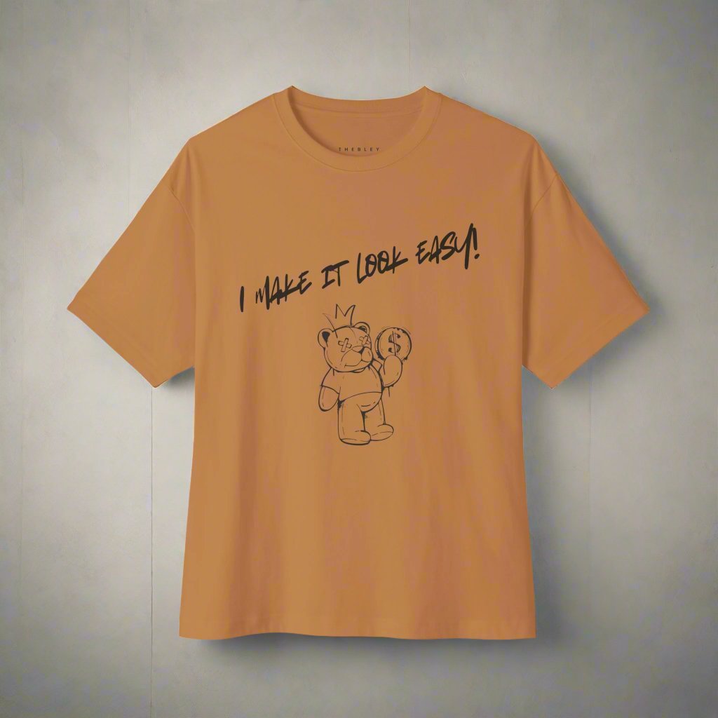 I make it look easy t-shirt